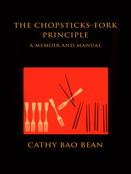Title details for The Chopsticks-Fork Principle by Cathy Bao Bean - Available